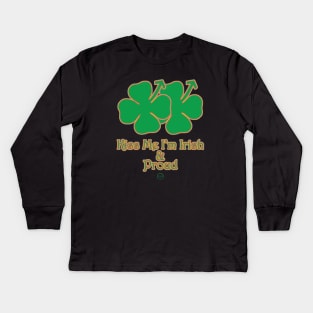 Kiss Me I'm Irish & Proud by Edantz Kids Long Sleeve T-Shirt